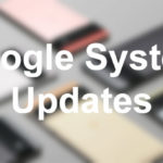 Google System Updates
