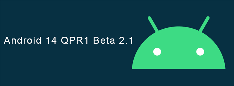 Android 14 QPR1 Beta 2.1